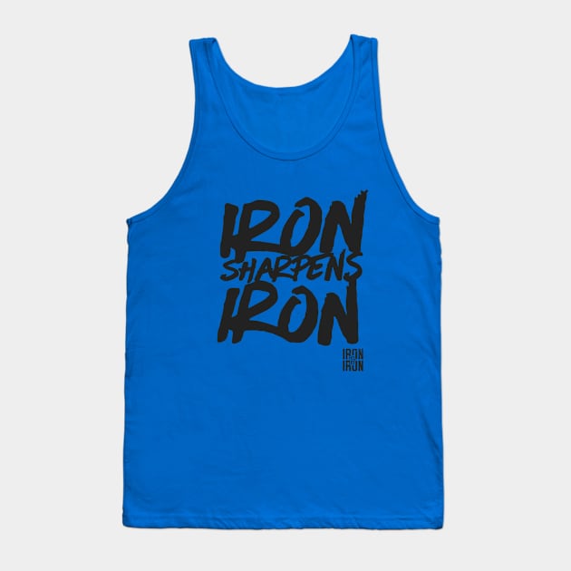 Iron Sharpens Iron Tank Top by Iron_and_Iron